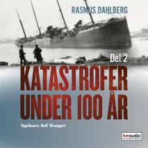 Katastrofer Under 100 år Del 2 Ljudbok - 